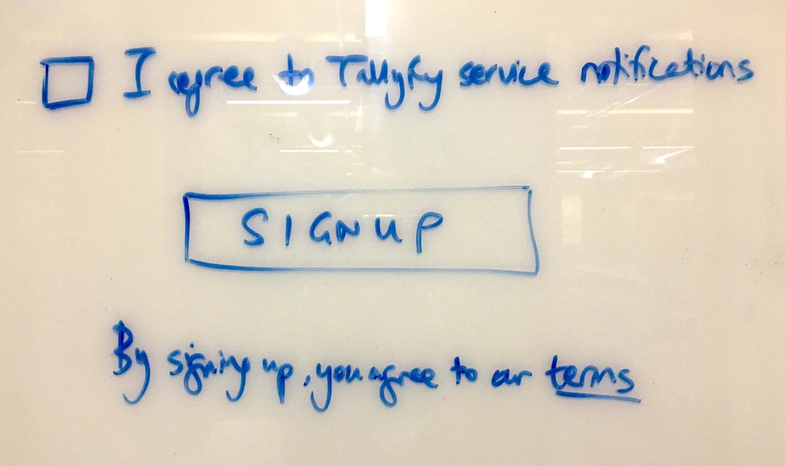 Hand-drawn signup consent form showing checkbox for I agree to Tallyfy service notifications, SIGNUP button, and text By signing up you agree to our terms